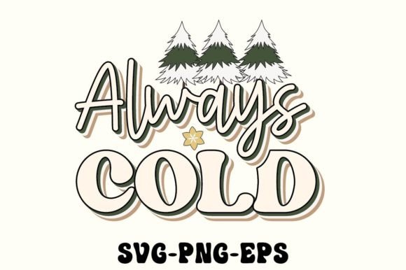 Always Cold Svg, Retro Christmas Graphics
