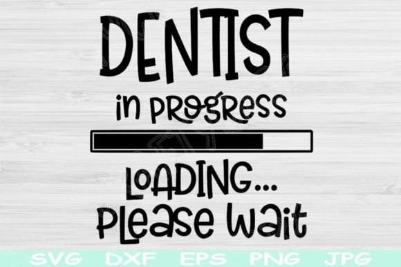 Dentist in Progress Loading Please Wait Graphics and Crafts