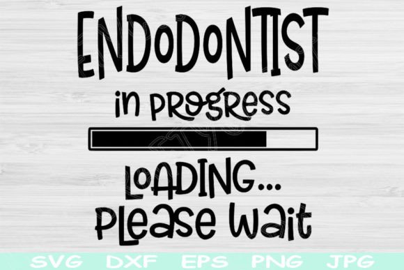 Endodontist in Progress Loading Svg File: Graphics and Crafts