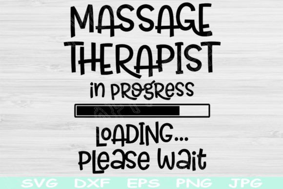 Massage Therapist Svg in Progress Loadin: Graphics and Crafts