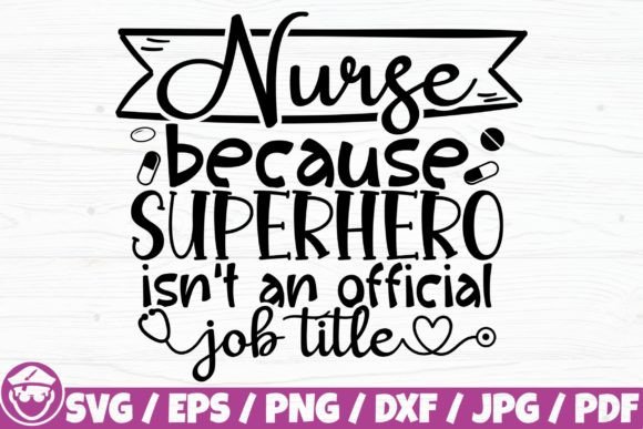 Nurse Because Superhero Isn’t a Job: Graphics and Crafts