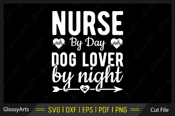 Nurse by Day Dog Lover by Night Svg File