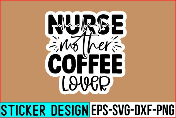 Nurse Mother Coffee Lover Stickers