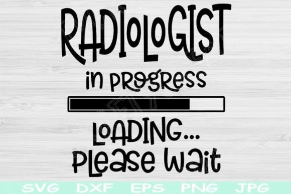 Radiologist Svg in Progress Loading Svg: Graphics for Crafts