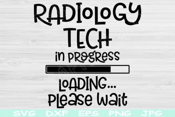 Radiology Tech Svg in Progress Loading: Graphics and Crafts