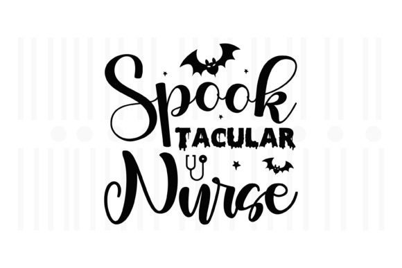 Spook Tacular Nurse, Halloween Quotes