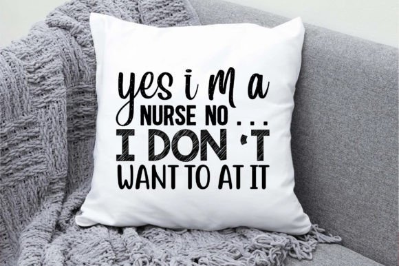 Yes I'm a Nurse No... I Don't Want to